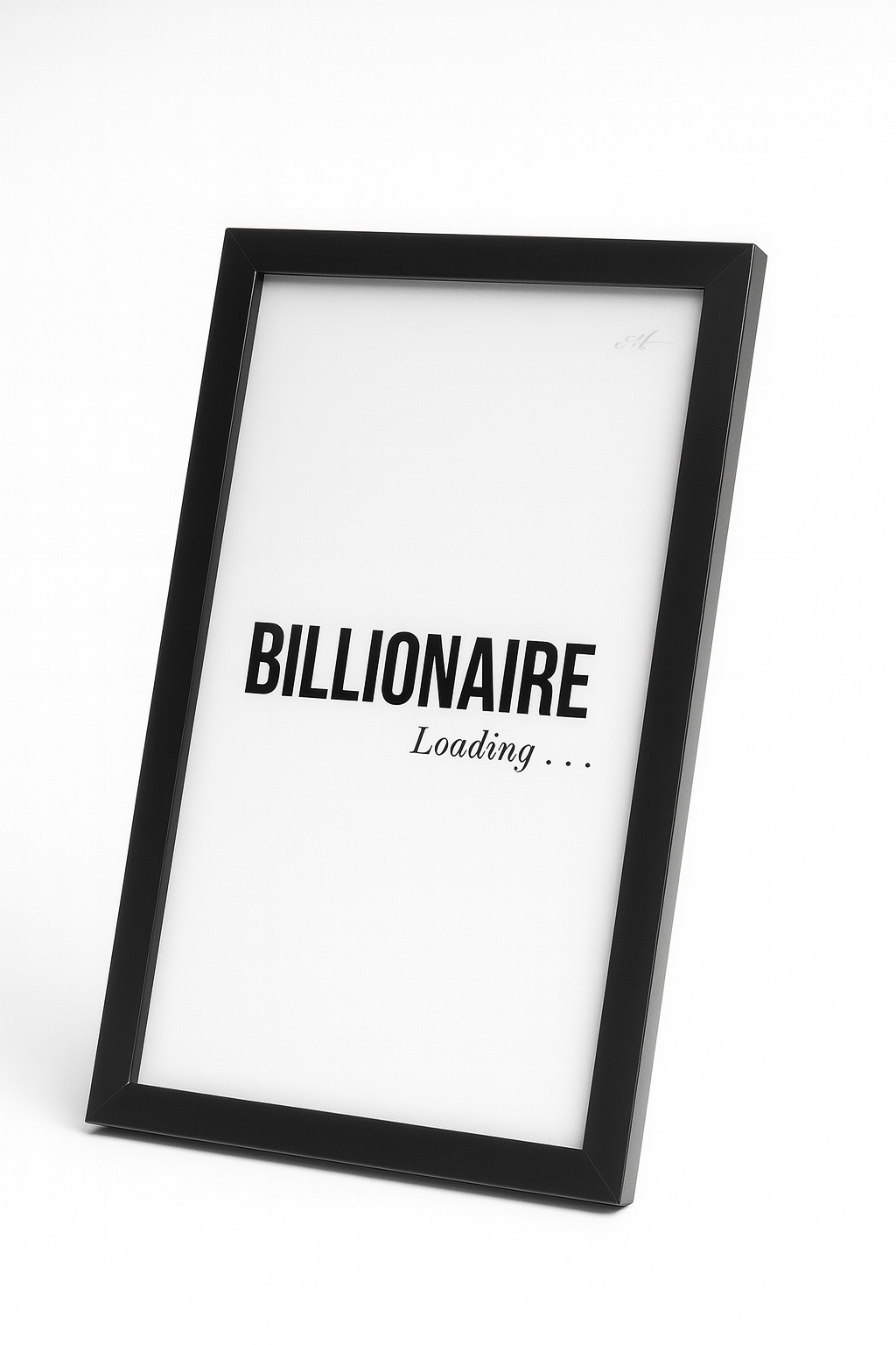 Billionaire loading– Motivational Wall Frame