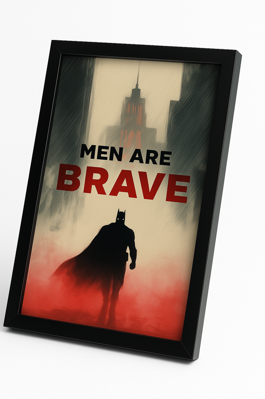 Men Are Brave – Batman Wall Frame 🦇🔥